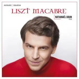 Nathanaël Gouin - Liszt Macabre (2017) [Official Digital Download 24/96]