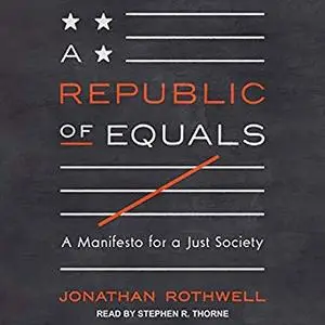 A Republic of Equals: A Manifesto for a Just Society [Audiobook]