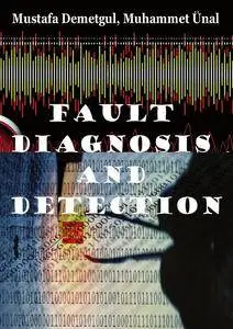 "Fault Diagnosis and Detection" ed. by Mustafa Demetgul and Muhammet Ünal