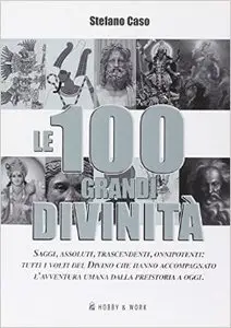 Stefano Caso - Le 100 grandi divinità