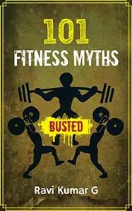 101 FITNESS MYTHS BUSTED