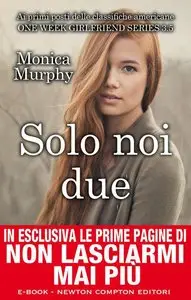 Solo noi due di Monica Murphy