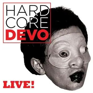 Devo - Hardcore Live! (2015)