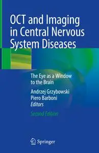 OCT and Imaging in Central Nervous System Diseases: The Eye as a Window to the Brain, Second Edition (Repost)