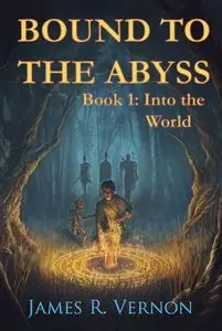 Bound to the Abyss by James R. Vernon