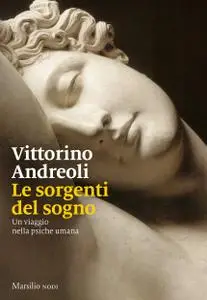 Vittorino Andreoli - Le sorgenti del sogno