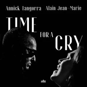 Alain Jean-Marie & Annick Tangorra - Time for a cry (2022) [Official Digital Download 24/48]