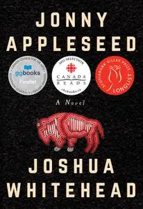 «Jonny Appleseed» by Joshua Whitehead