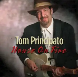 Tom Principato - House On Fire (2003)