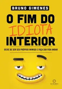 «O Fim do Idiota Interior» by Bruno Gimenes