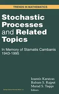 Stochastic Processes and Related Topics