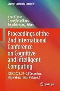 Proceedings of the 2nd International Conference on Cognitive and Intelligent Computing; Volume 2