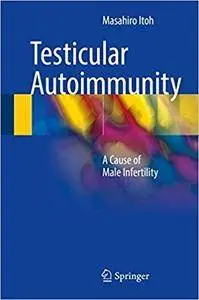 Testicular Autoimmunity: A Cause of Male Infertility