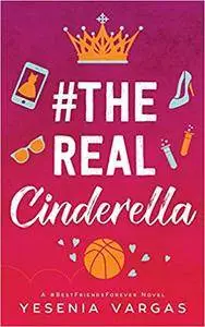 #TheRealCinderella (#BestFriendsForever) (Volume 1)