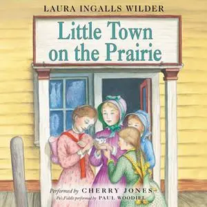 «Little Town on the Prairie» by Laura Ingalls Wilder