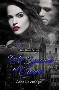 Anna Loveangel - Dallo sguardo al cuore. Ka'u huna series Vol. 02