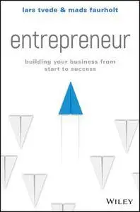 Entrepreneur: Building Your Business From Start to Success