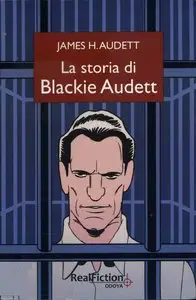 James H. Audett - La storia di Blackie Audett