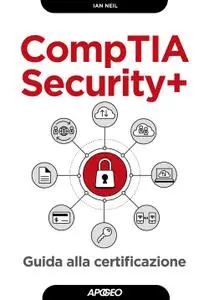 Ian Neil - CompTIA security+. Guida alla certificazione