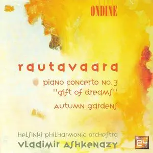 Vladimir Ashkenazy, Helsinki Philharmonic Orchestra - Einojuhani Rautavaara: Piano Concerto No. 3, Autumn Gardens (2000)