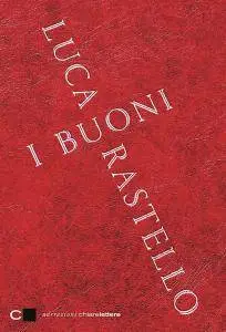 Luca Rastello - I Buoni