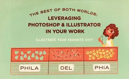The Best of Both Worlds: Leveraging Photoshop and Illustrator In Your Work