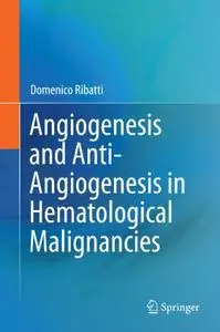 Angiogenesis and Anti-Angiogenesis in Hematological Malignancies (Repost)
