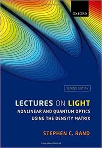 Lectures on Light: Nonlinear and Quantum Optics using the Density Matrix (Repost)