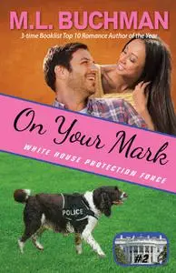 «On Your Mark» by M.L. Buchman