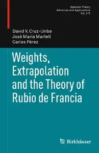 Weights, Extrapolation and the Theory of Rubio de Francia (Repost)