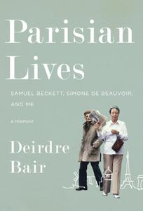 Parisian Lives: Samuel Beckett, Simone de Beauvoir, and Me: A Memoir