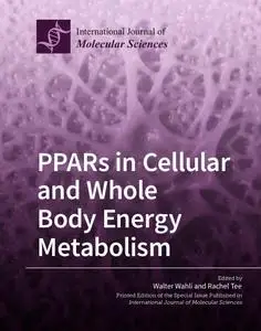 PPARs in Cellular and Whole Body Energy Metabolism