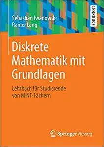 Diskrete Mathematik mit Grundlagen