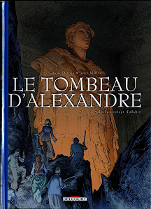 Le Tombeau d'Alexandre - Tome 3 - Le Sarcophage d'Albâtre