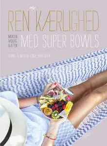 «Ren selvkærlighed med super bowls» by Martin Bonde Mogensen,Zennie Bonde Mogensen