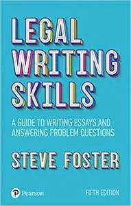 Legal writing skills: A guide to writing essays and answering problem questions, 5th Edition