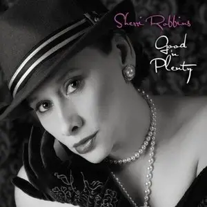 Sherri Robbins - Good N Plenty (2011)