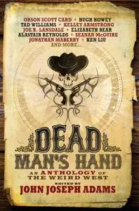 «Dead Man's Hand: An Anthology of the Weird West» by Kelley Armstrong, Orson Scott Card