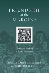 Friendship at the Margins: Discovering Mutuality in Service and Mission