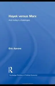 Hayek Versus Marx (Routledge Frontiers of Political Economy)