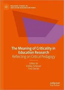 The Meaning of Criticality in Education Research: Reflecting on Critical Pedagogy