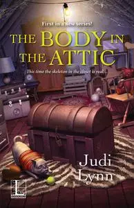 «The Body in the Attic» by Judi Lynn