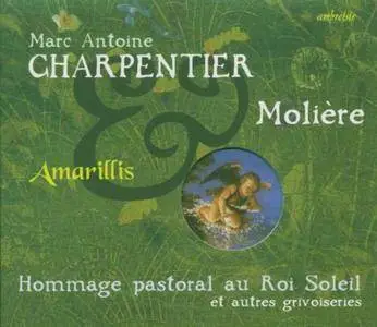 Amarillis - Charpentier: Hommage pastoral au Roi Soleil et autres grivoiseries (2004)