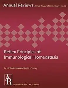 Reflex Principles of Immunological Homeostasis (Annual Review of Immunology Book 30)