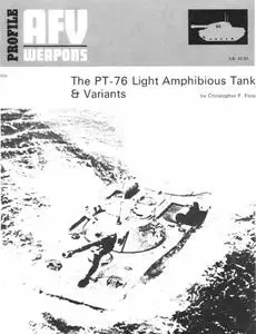 The PT-76 Light Amphibious Tank & Variants (AFV Weapons Profile No. 65)