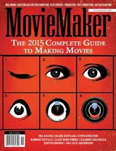 MovieMaker Magazine The Complete Guide To Making Movies 2015 (True PDF)