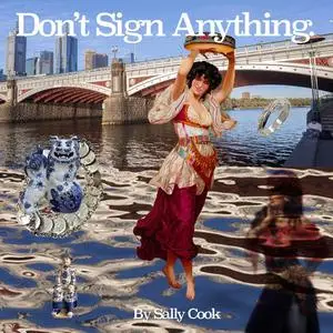 «Don't Sign Anything» by Sally Cook
