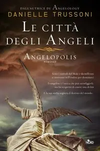 Danielle Trussoni - Angeology vol.02. Le città degli Angeli