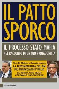 Nino Di Matteo, Saverio Lodato - Il patto sporco