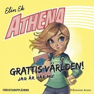 «Athena. Grattis världen – jag är här nu!» by Elin Ek